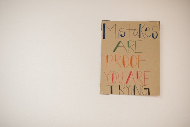 A sign saying "Mistakes are Proof you are Trying"